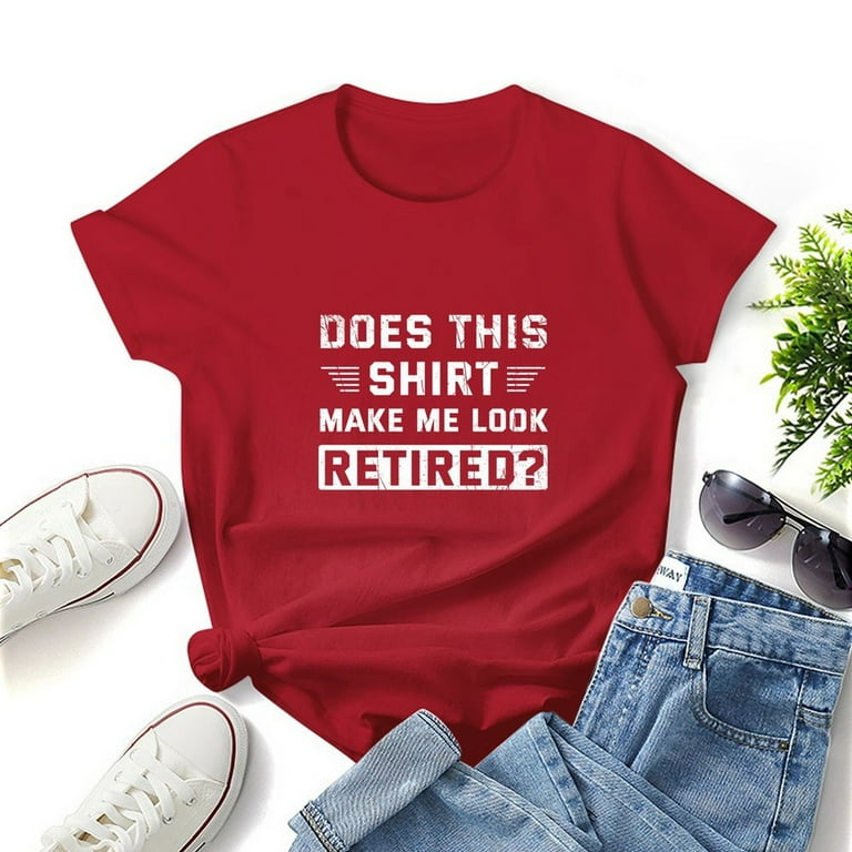 Mens Does This Shirt Make Me Look Retired Cool Retirement T-Shirt Mens Does This Shirt Make Me Look Retired Cool Retirement T-Shirt