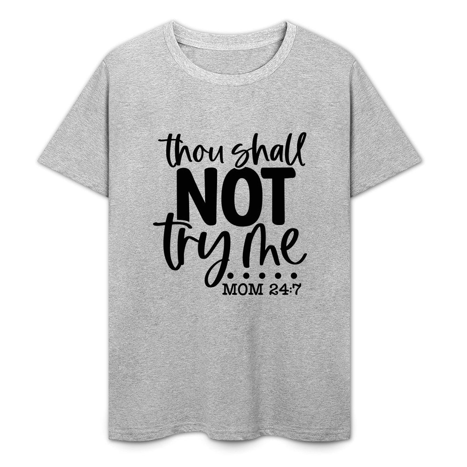 "Thou Shall Not Try Me" Funny Mom Shirt - Women's T-Shirt, Great Mother's Day Gift