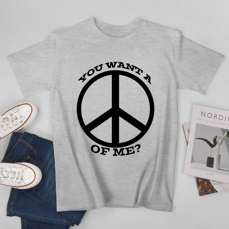 You Want A Peace Of Me T-Shirt For Women Men You Want A Peace Of Me T-Shirt For Women Men