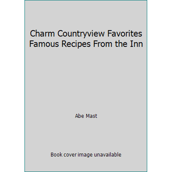 Pre-Owned Charm Countryview Favorites Famous Recipes From the Inn (Unknown) 0963756001 9780963756008