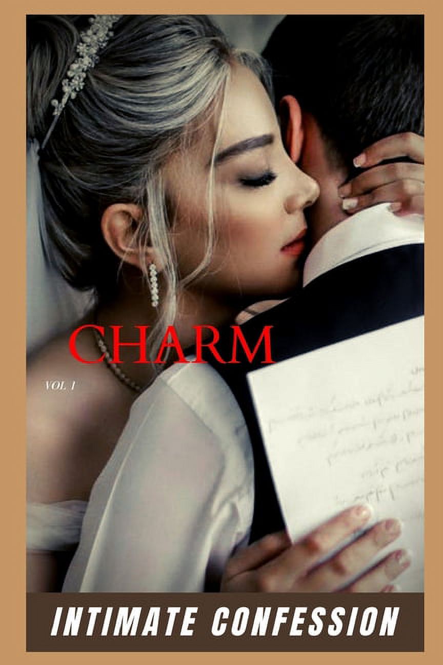 Charm : Intimate confession, secret, fantasy, pleasure, romance, adult sex,  erotic stories, love (Volume 1) (Paperback) - Walmart.com