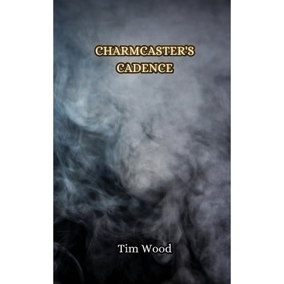 Charmcaster's Cadence, (Paperback)