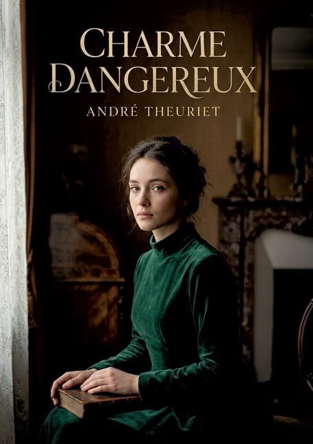 Charme dangereux: Une exploration des complexitÃ©s Ã©motionnelles et des piÃ¨ges de l'amour dans un rÃ©cit captivant d'AndrÃ©, (Paperback)