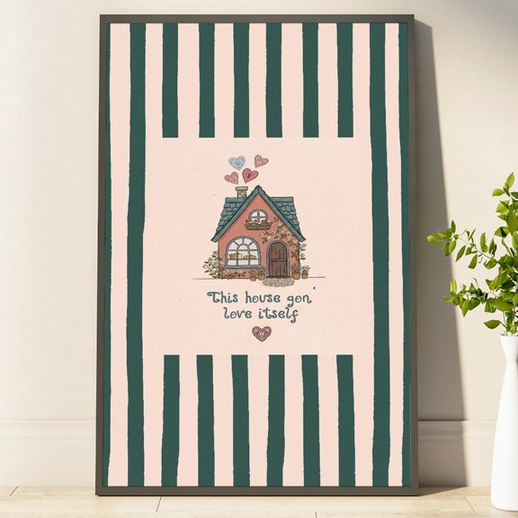 Charming House Decor Poster for Bedroom Wall Art Featuring This House Gon Love Itself Quote UNFRAMED Poster