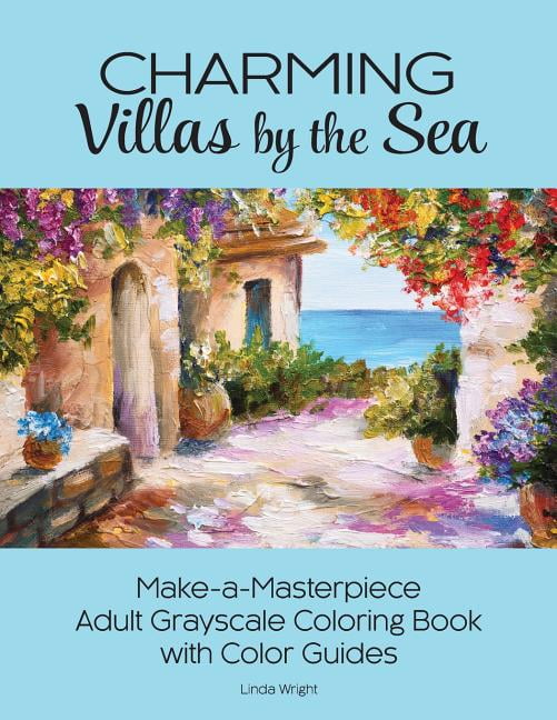 Charming Villas by the Sea: Make-a-Masterpiece Adult Grayscale Coloring Book with Color Guides, (Paperback)