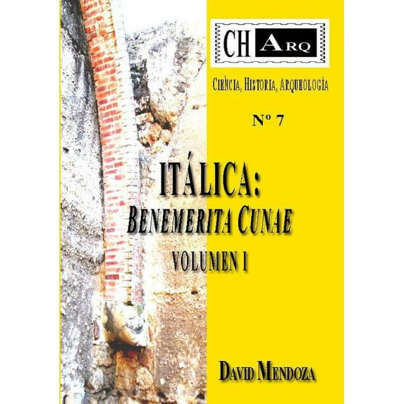 Charq 7: Italica Benemerita Cunae, Volumen I, (Paperback)