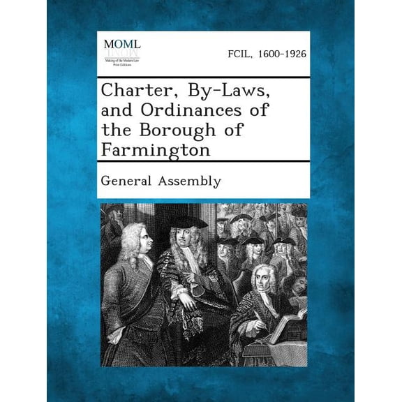Charter, By-Laws, and Ordinances of the Borough of Farmington (Paperback)