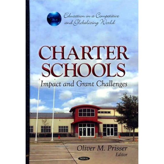 Charter Schools : Impact and Grant Challenges