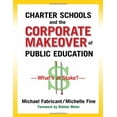 thumbnail image 1 of Pre-Owned Charter Schools and the Corporate Makeover of Public Education: What's at Stake? (Paperback) 0807752851 9780807752852, 1 of 1