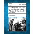 thumbnail image 1 of Charter and By-Laws of the Incorporated Village of Hardwick Vermont (Paperback), 1 of 1