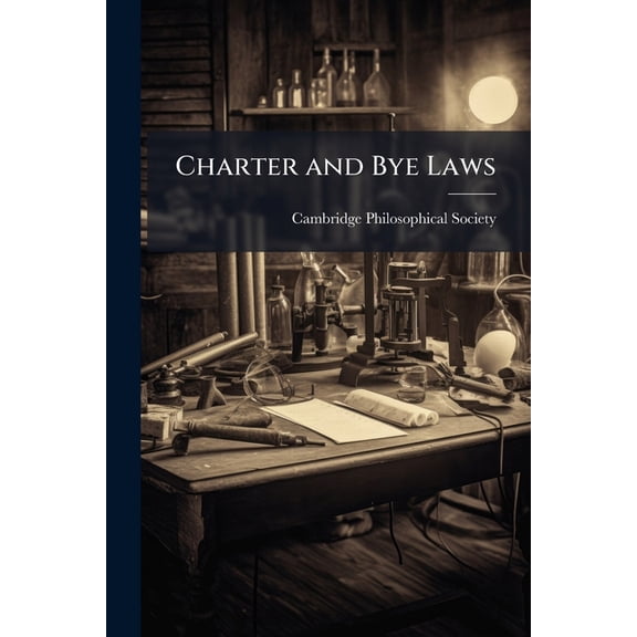 Charter and Bye Laws (Paperback)