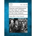 thumbnail image 1 of Charter and Ordinances of the City of Calais, and the Rules and Orders of the City Council. (Paperback), 1 of 1