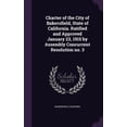 thumbnail image 1 of Charter of the City of Bakersfield, State of California. Ratified and Approved January 23, 1915 by Assembly Concurrent Resolution no. 3 (Hardcover), 1 of 1