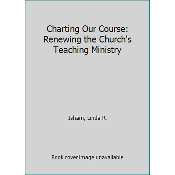 Pre-Owned Charting Our Course: Renewing the Church's Teaching Ministry (Mass Market Paperback) 0817012540 9780817012540