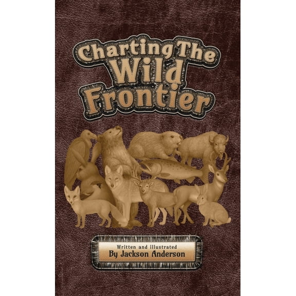 Charting The Wild Frontier, (Hardcover)