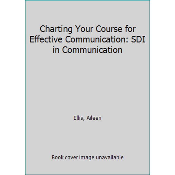 Pre-Owned Charting Your Course for Effective Communication: SDI in Communication (Paperback) 1932627049 9781932627046
