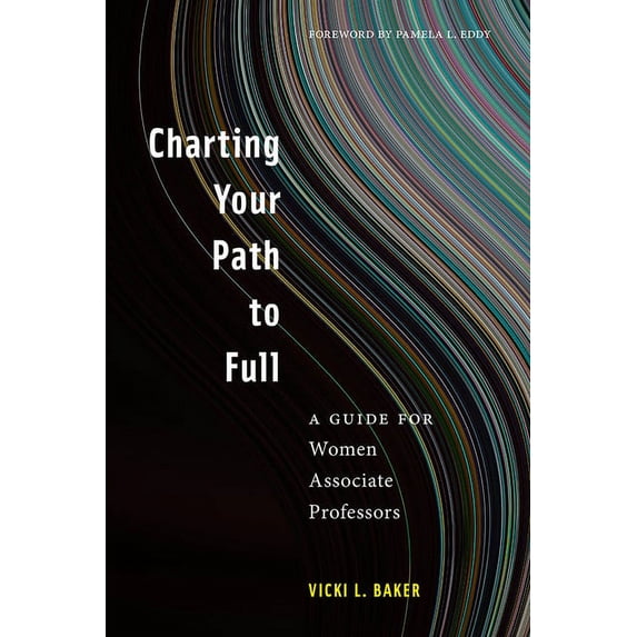 Charting Your Path to Full : A Guide for Women Associate Professors (Hardcover)