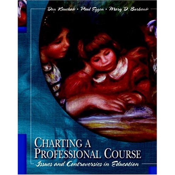 Pre-Owned Charting a Professional Course: Issues and Controversies in Education (Paperback) 0131133713 9780131133716