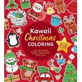 thumbnail image 1 of Chartwell Coloring Books Kawaii Christmas Coloring: Color Cute Holiday Animals, Wintery Scenes, Yummy Treats and So Much More! More Than 100 Page, (Paperback), 1 of 1
