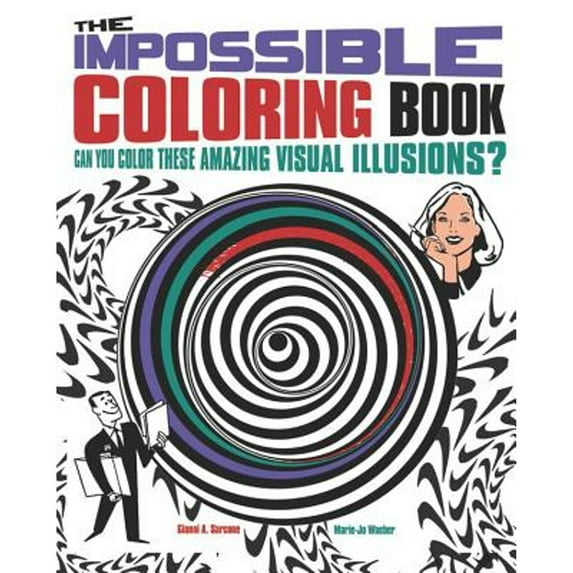 Pre-Owned The Impossible Coloring Book: Can You Color These Amazing Visual Illusions? (Chartwell Coloring Books, 6) (Paperback) 0785831258 9780785831259