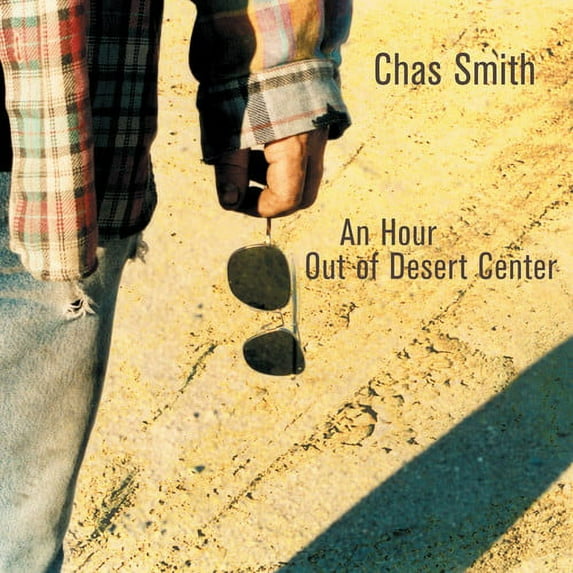 Chas Smith - An Hour Out Of Desert Center - Music & Performance - CD