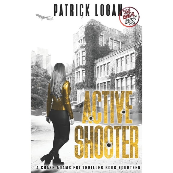 Chase Adams FBI Thriller Active Shooter: Chase Adams Season Two, Book 14, (Paperback)