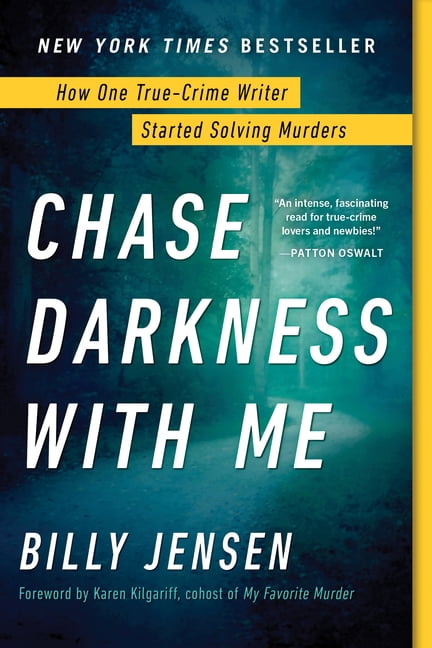 BILLY JENSEN; KAREN KILGARIFF Chase Darkness with Me: How One True-Crime Writer Started Solving Murders (Paperback)