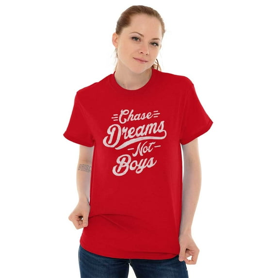 Chase Dreams Not Boys Inspiration Women's Graphic T Shirt Tees Brisco Brands M