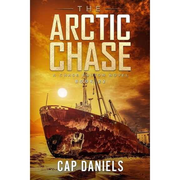 Chase Fulton Novels The Arctic Chase: A Chase Fulton Novel, Book 22, (Paperback)
