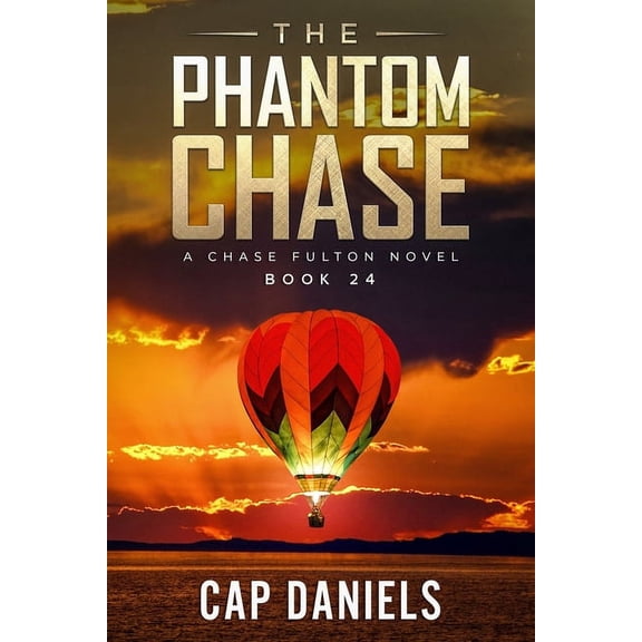 Chase Fulton Novels The Phantom Chase: A Chase Fulton Novel, Book 24, (Paperback)