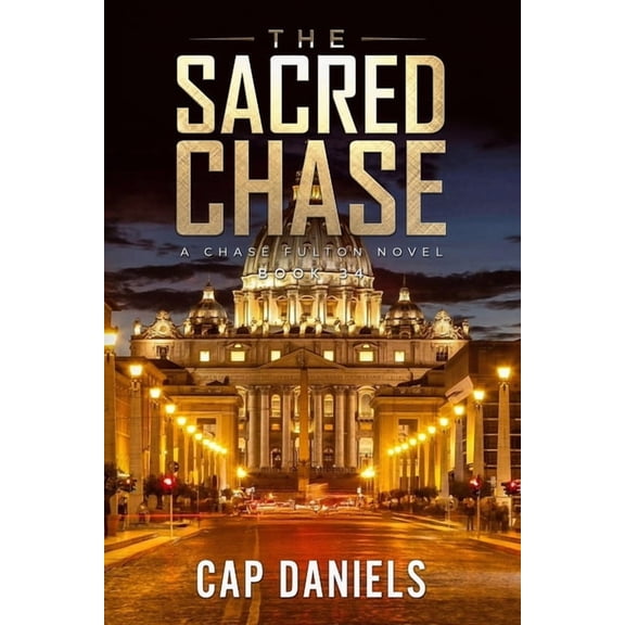 Chase Fulton Novels The Sacred Chase: A Chase Fulton Novel, Book 34, (Paperback)