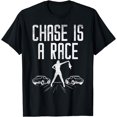 thumbnail image 1 of Chase Is Race Drag Strip Street Racing Car Driver Racer Gift T-Shirt, 1 of 4