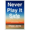 thumbnail image 1 of Never Play It Safe: A Practical Guide to Freedom, Creativity, and a Life You Love (Hardcover), 1 of 1