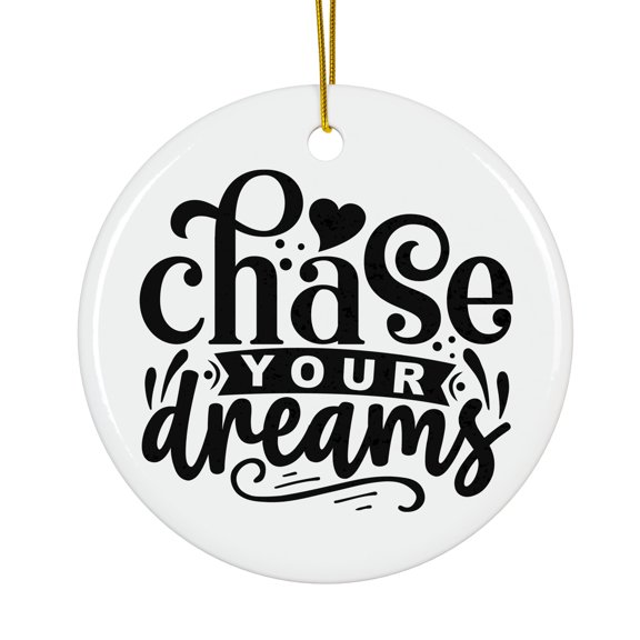 Chase Your Dreams Magical Season Treasure For Gifts And Surprises Hanging Round Ornament