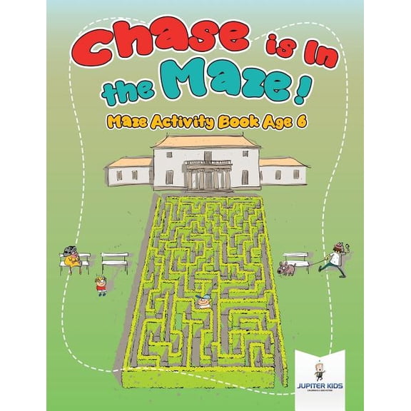 Chase is In the Maze! Maze Activity Book Age 6, (Paperback)