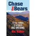 thumbnail image 1 of Pre-Owned Chase the Bears: Little Things to Achieve Big Dreams (Paperback) 0757324487 9780757324482, 1 of 1