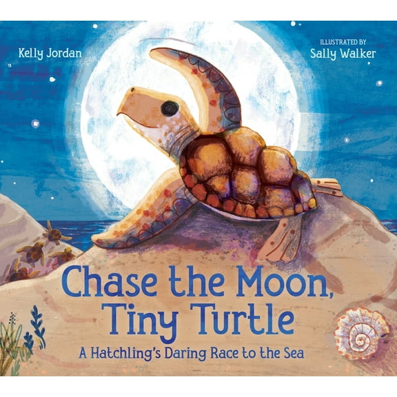Chase the Moon, Tiny Turtle: A Hatchling's Daring Race to the Sea, (Hardcover)