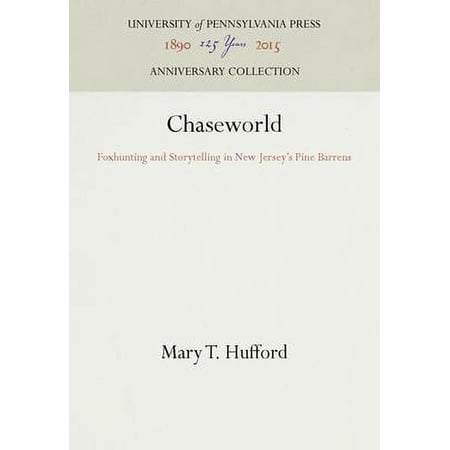 Pre-Owned Chaseworld: Foxhunting and Storytelling in New Jersey's Pine Barrens (Paperback) 0812213599 9780812213591
