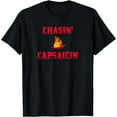 thumbnail image 1 of Chasin' Capsaicin Funny Spicy chili food T-Shirt, 1 of 3