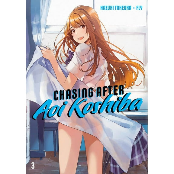 Chasing After Aoi Koshiba: Chasing After Aoi Koshiba 3 (Series #3) (Paperback)