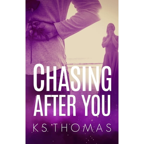 Chasing After You (Paperback) by K S Thomas