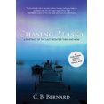 thumbnail image 1 of Pre-Owned Chasing Alaska: A Portrait of the Last Frontier Then and Now (Paperback) 0762778466 9780762778461, 1 of 1