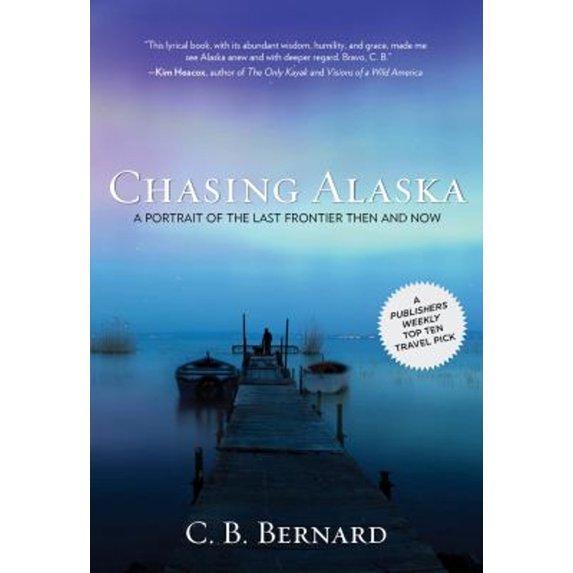 Pre-Owned Chasing Alaska: A Portrait of the Last Frontier Then and Now (Paperback) 0762778466 9780762778461