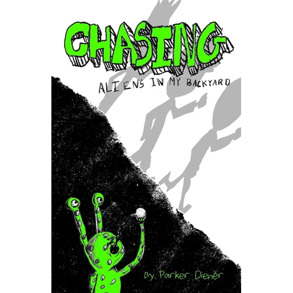 Chasing Aliens in My Backyard, (Paperback)