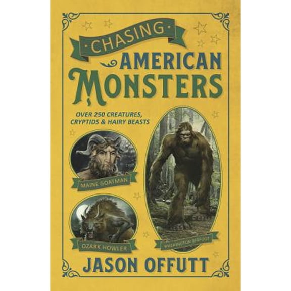 Pre-Owned Chasing American Monsters: Creatures, Cryptids, and Hairy Beasts Paperback