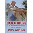 thumbnail image 1 of Chasing Caterpillars: A Late Life Metamorphosis to Triathlete (and how you can do it!) (Paperback), 1 of 1