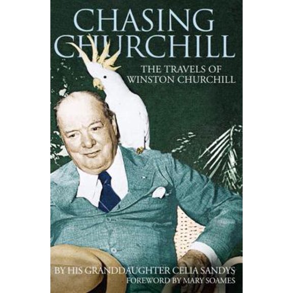 Pre-Owned Chasing Churchill : Travels With Winston Churchill (Paperback) 0007102631 9780007102631
