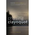 thumbnail image 1 of Pre-Owned Chasing Clayoquot: A Wilderness Almanac (Paperback) 1553655230 9781553655237, 1 of 1