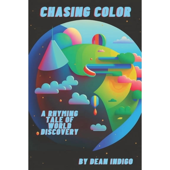 Chasing Color: A Rhyming Tale of World Discovery, (Paperback)