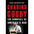 thumbnail image 1 of Pre-Owned Chasing Cosby: The Downfall of America's Dad (Hardcover) by Nicole Weisensee Egan, 1 of 1